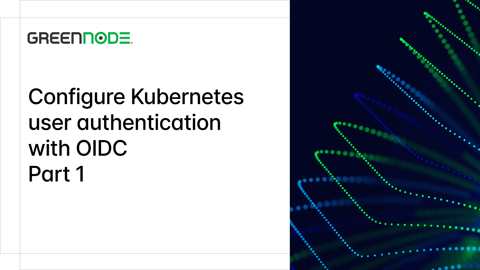 How to Set Up OIDC Authentication in Kubernetes (Part 1)