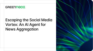 Escaping the Social Media Vorte” Building an AI Agent That Aggregates News on GreenNode AgentBase (2)